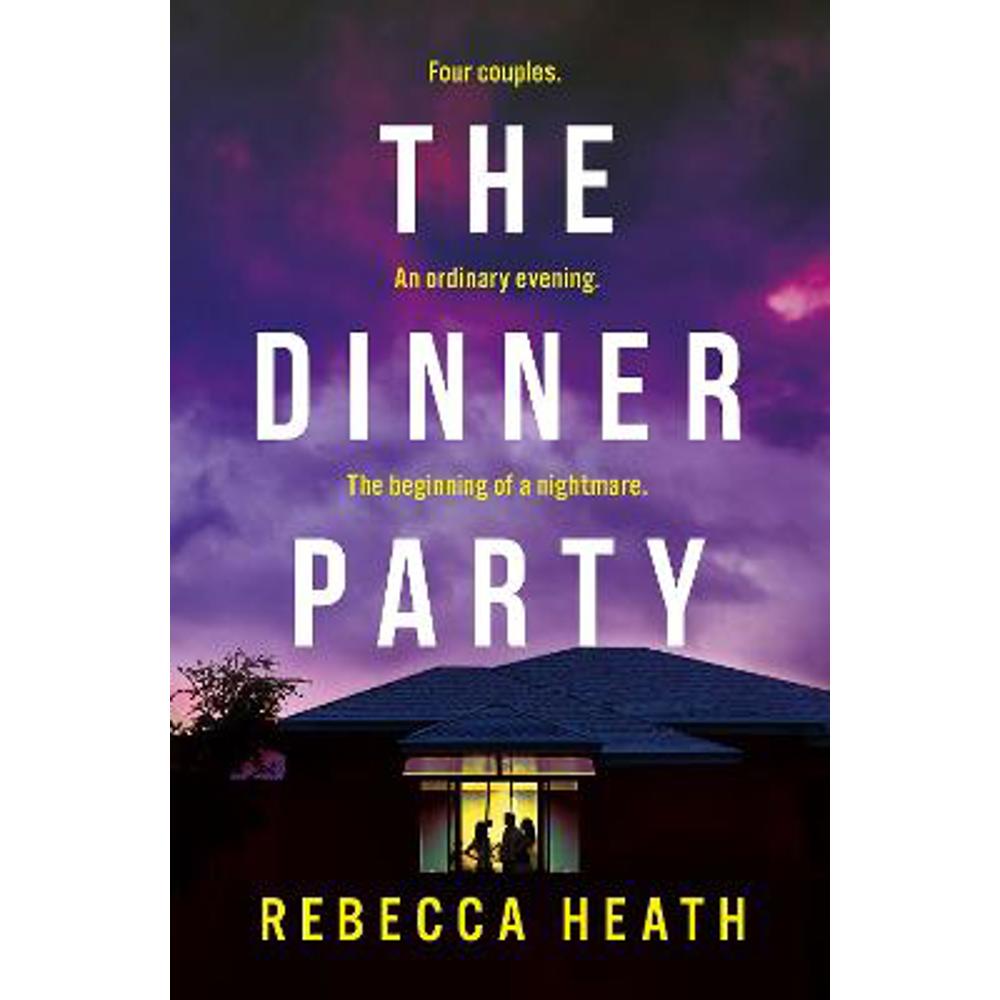 The Dinner Party: An addictive psychological thriller with a true-crime twist set in Australia (Paperback) - Rebecca Heath